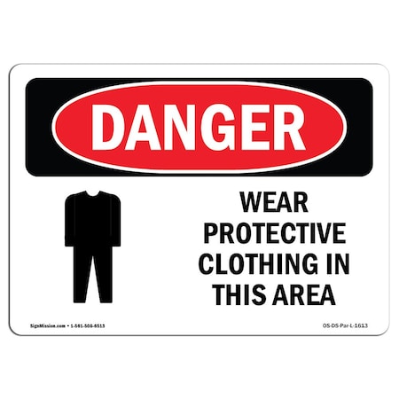 Signmission OSHA Sign, Wear Protective Clothing In This Area, 24in X 18in Rigid Plastic, 24" W, 18" H, Landscape OS-DS-P-1824-L-1613